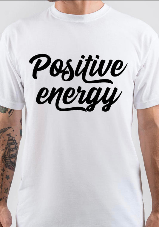Positive Energy T-Shirt, Premium Cotton Tee for Everyday Fan Style